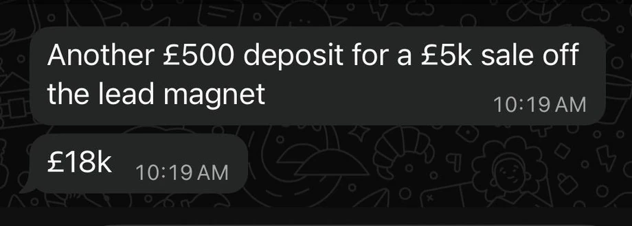 Client message: another £500 deposit for a £5k sale off the lead magnet, £18k month